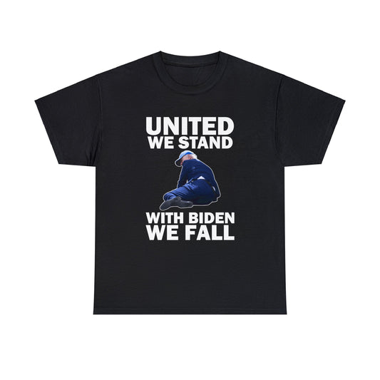 United We Stand, With Biden We Fall Cotton T-shirt